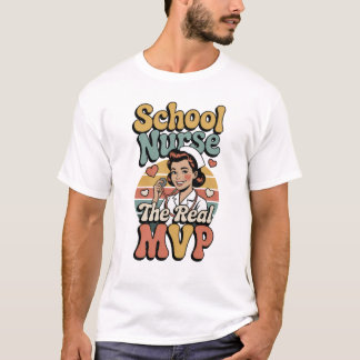 School Nurse – The Real MVP T-Shirt