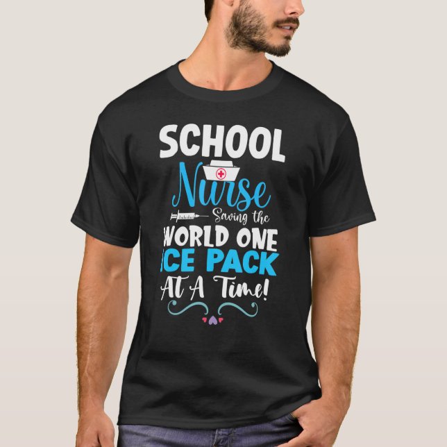 School Nurses Saving The World One Ice Pack At A T T-Shirt (Vorderseite)