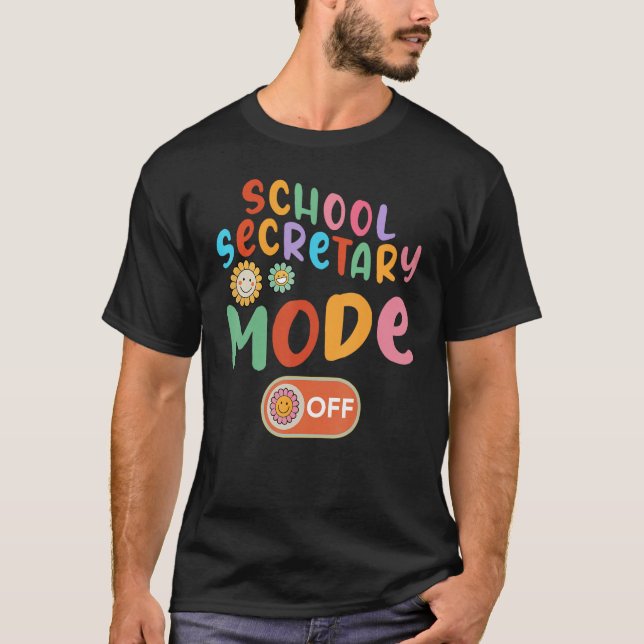 School Secretary Mode Off Last Day Of School Summe T-Shirt (Vorderseite)