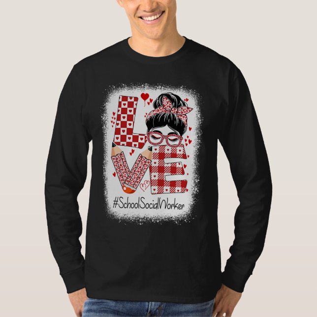 School Social Worker Love Messy Bun Valentine's Ap T-Shirt (Vorderseite)