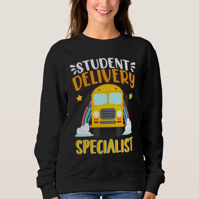School Student Delivery Specialist  School Bus Dri Sweatshirt (Vorderseite)