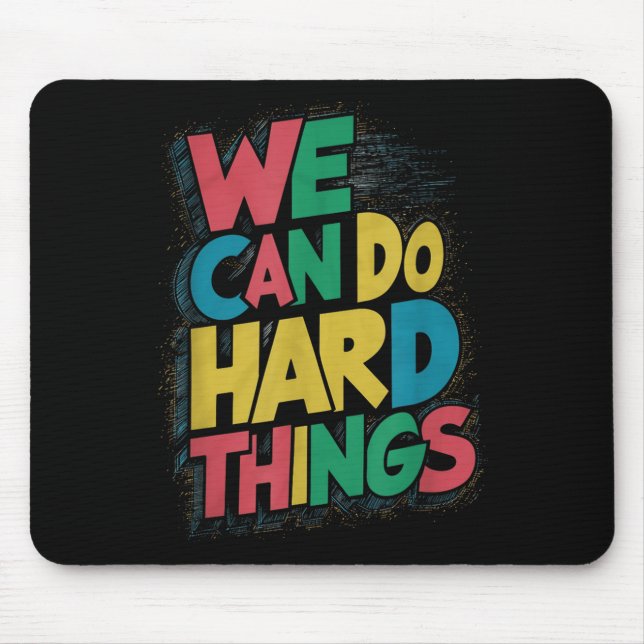 School Teachers Motivational Quote - We Can Do Har Mousepad (Vorne)