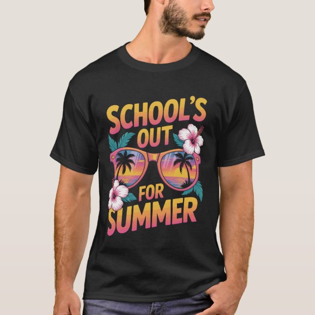 Schools Out For Summer Sunglasses End Of Year Teac T-Shirt (Vorderseite)