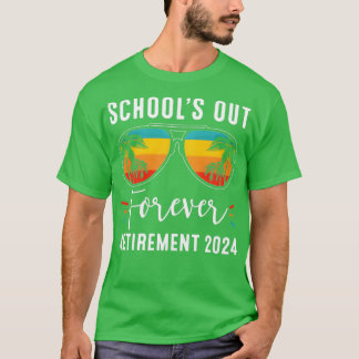 SchoolS Out Forever Retiret Class Of 2024 Teacher  T-Shirt