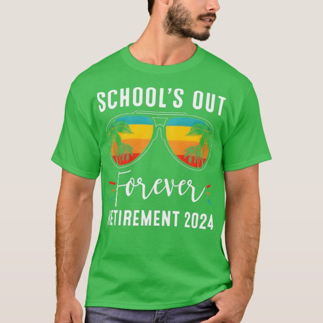 SchoolS Out Forever Retiret Class Of 2024 Teacher  T-Shirt (Vorderseite)