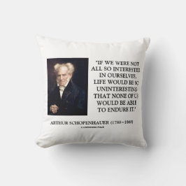 Schopenhauer alles so interessierte an uns selbst kissen