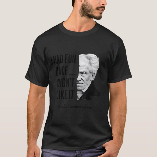 Schopenhauer Quote Funny Philosopher Statement  T-Shirt (Vorderseite)