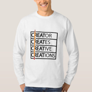 Schöpfer schafft…. T-Shirt