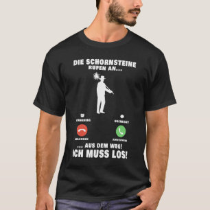Schornsteinfeger Anruf Schornstein Kaminfeger T-Shirt