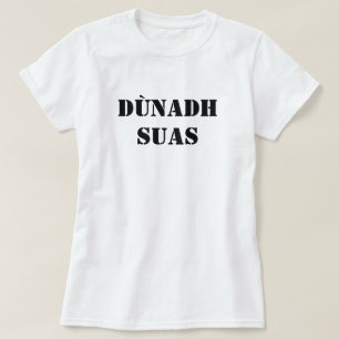 Schottisch-Gälisch-Dùnadh suas T-Shirt