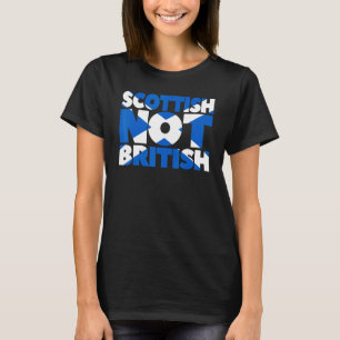 Schottisch Nicht Britisch Schottische Unabhängigke T-Shirt