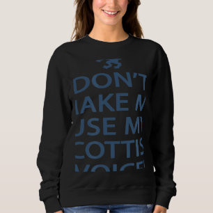 Schottische Abstammung zwingt mich nicht, meine sc Sweatshirt
