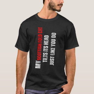 Schottische Faltohrkatze meine Scottish Fold-Katze T-Shirt