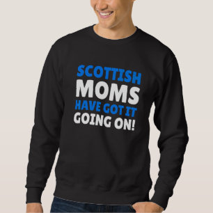 Schottische Mamas haben es auf der schottischen Ma Sweatshirt