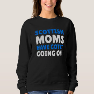 Schottische Mamas haben es auf der schottischen Ma Sweatshirt