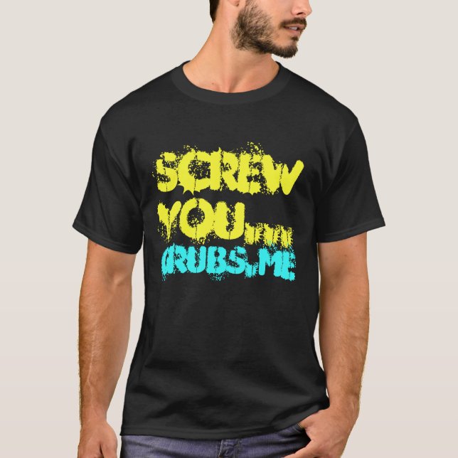 SCHRAUBEN SIE SIE… T-Shirt (Vorderseite)
