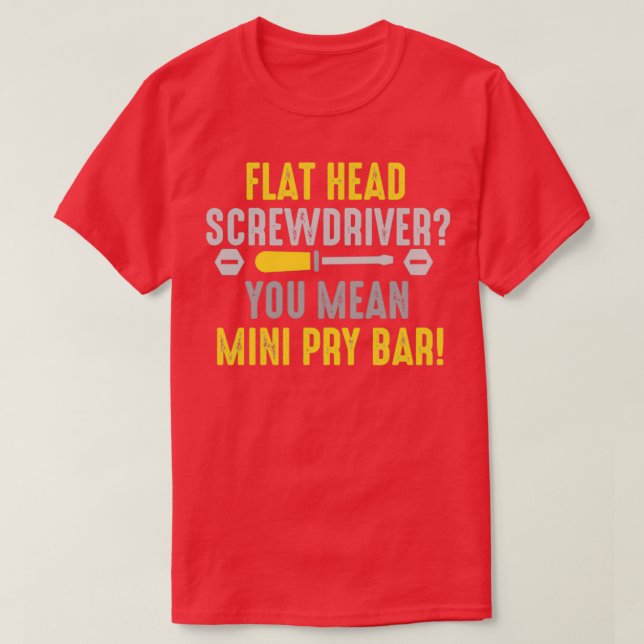 Schraubendreher gemein Pry Bar (2) T-Shirt (Design vorne)