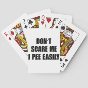 Schreck mich nicht, ich pinkle leicht Sarcastic Ha Spielkarten