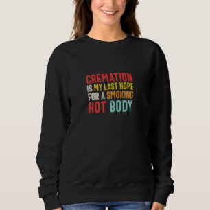 Schrecken ist meine letzte Hoffnung auf einen rauc Sweatshirt