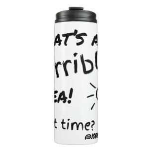 Schreckliche Idee Thermosbecher