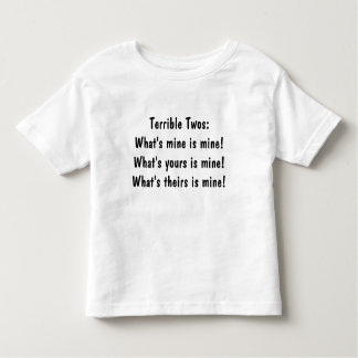 Schreckliche Twos: Was ist, ist meins meins! Was Kleinkind T-shirt