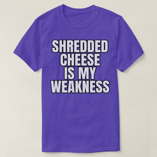 Schredderkäse ist meine Schwäche T-Shirt (Design vorne)