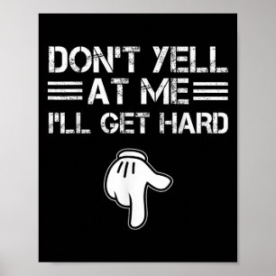 Schrei Mich Nicht An Ich Werde Hart Lustig Peinlic Poster