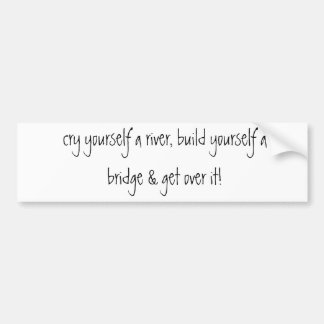 Schrei sich ein Fluss, Gestalt sich eine Brücke Autoaufkleber