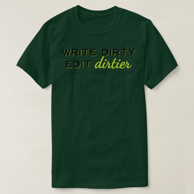 Schreib Dirty Edit Dirtier Bright Green T-Shirt (Design vorne)