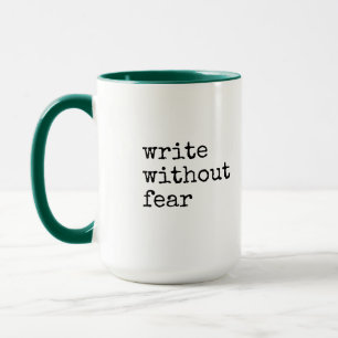 Schreibe ohne Angst, bearbeite ohne Gnade Schrifts Tasse
