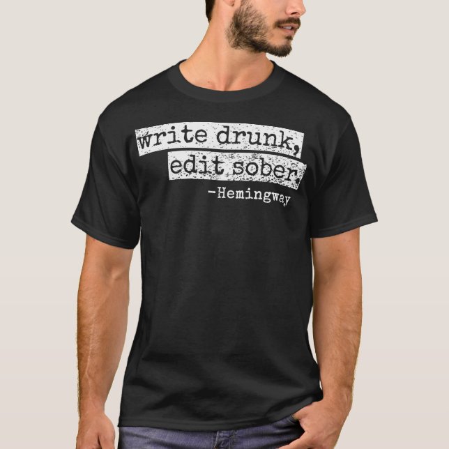 Schreiben Betrunkener Edit Sober Article Newspaper T-Shirt (Vorderseite)