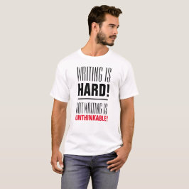 Schreiben ist schwierig, nicht schreiben ist unden T-Shirt