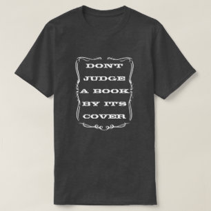 SCHREIBEN SIE EIN BUCH NICHT, WEIL ES GEDECKT IST T-Shirt
