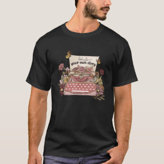 Schreiben Sie Ihre eigenen Geschichten floral Schr T-Shirt