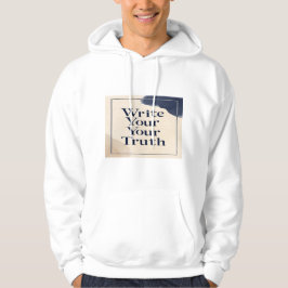 Schreiben Sie Ihre Wahrheit Hoodie