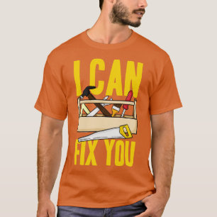 Schreinerei Ich kann dich reparieren T-Shirt