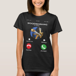 Schreinerei ruft Bildschirm Tischler T-Shirt