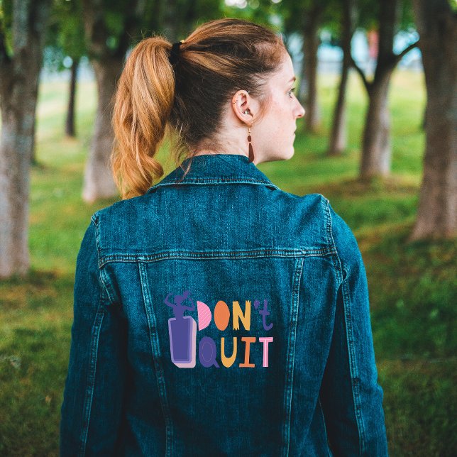 Schriftart "I Don't Quit" - Empowerment von Frauen Jeansjacke (Von Creator hochgeladen)