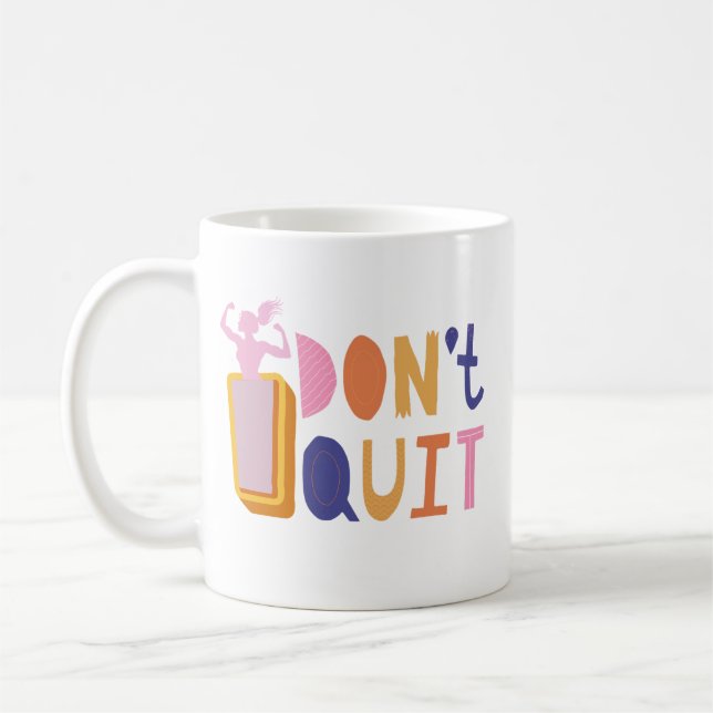 Schriftart "I Don't Quit" - Empowerment von Frauen Kaffeetasse (Links)