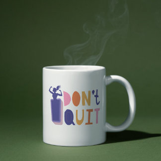 Schriftart "I Don't Quit" - Empowerment von Frauen Kaffeetasse