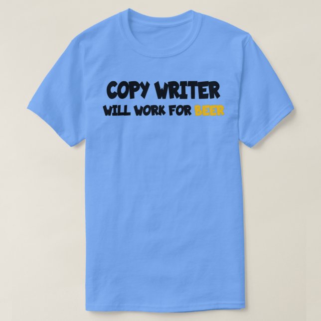 Schriftsteller wird für Bier arbeiten T-Shirt (Design vorne)