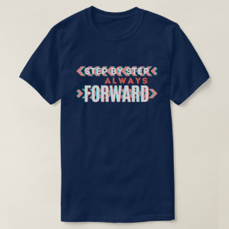 Schritt für Schritt, immer vorwärts T-Shirt