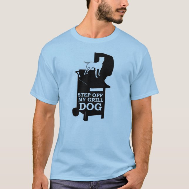 Schritt weg von meinem Grill, HUND T-Shirt (Vorderseite)