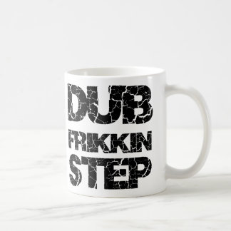 SCHRITT WOB WOB DUBSTEP TOLLPATSCH-FRIKKIN TASSE