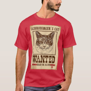 Schrodinger Cat Gewollt Dead oder Alive Quantum Ph T-Shirt