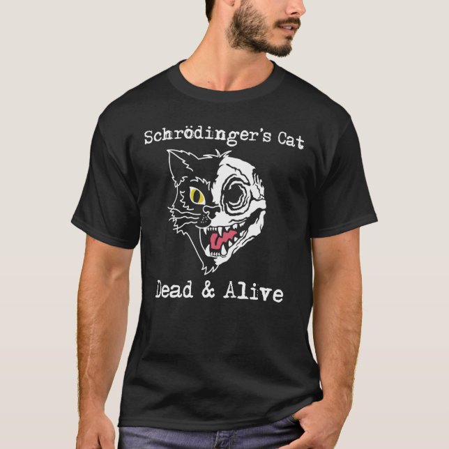 Schrodinger's Cat Dead and Alive Quantum Physics S T-Shirt (Vorderseite)