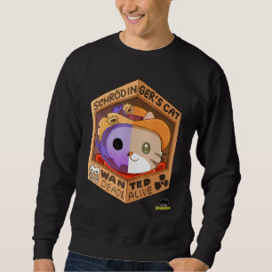 Schrodingers Cat - Gewollt Totes Leben Sweatshirt