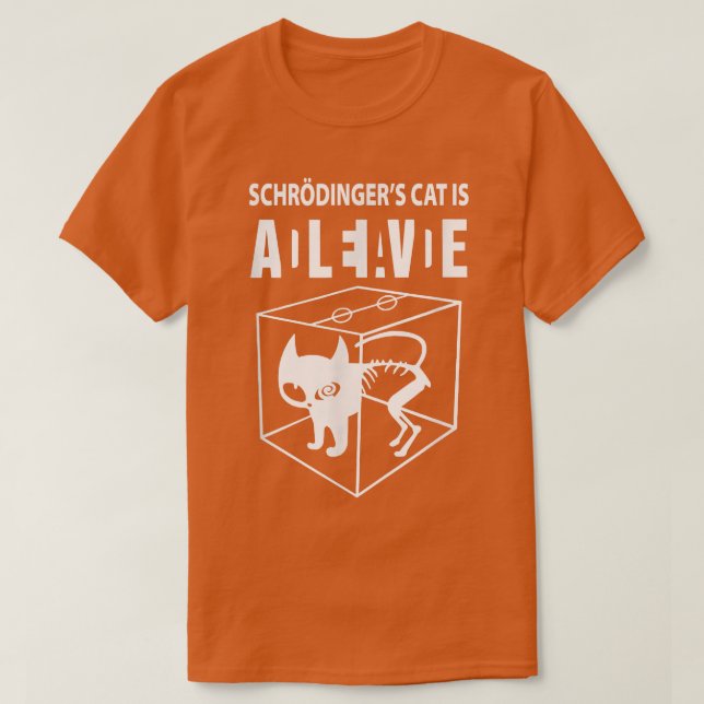 Schrodinger's cat is alive, science cat funny want T-Shirt (Design vorne)