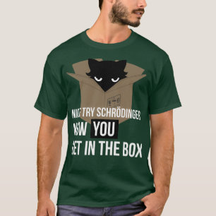 SchrodingerS Cat Quantum Mechanics Physics Science T-Shirt