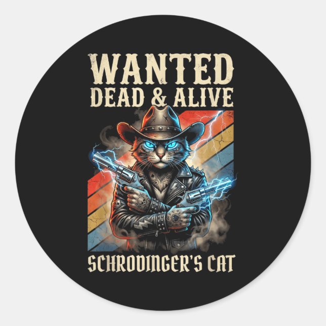 Schrodingers Cat Wanted Dead And Alive Quantum Phy Runder Aufkleber (Vorderseite)
